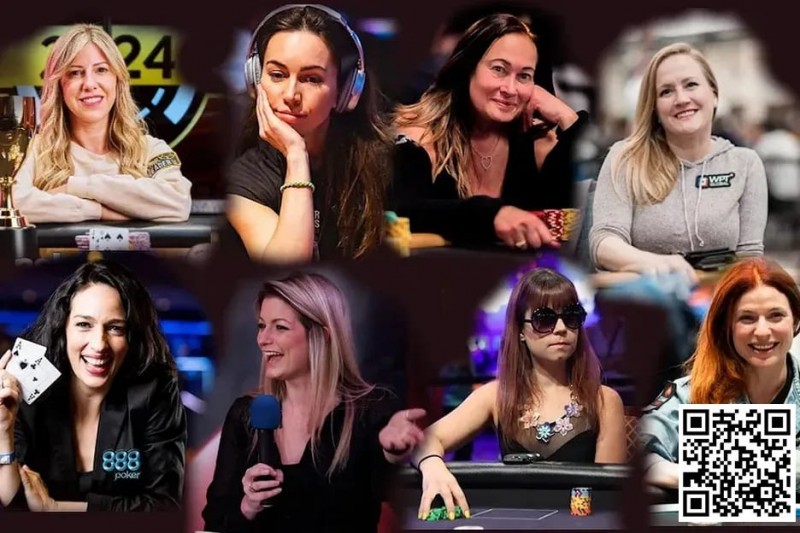 女性玩家名人堂 Kristen Bicknell 英国选手Liv Boeree 领衔8人决赛名单